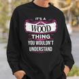 Its A Wood Thing You Wouldnt Understand Wood For Wood Sweatshirt Gifts for Him