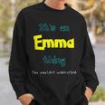 Its An Emma Thing Personalized Name GiftSweatshirt Gifts for Him
