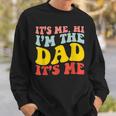 Its Me Hi Im The Dad Its Me For Dad Fathers Day Sweatshirt Gifts for Him
