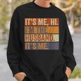 Its Me Hi Im The Husband Its Me Fathers Day Best Husband Sweatshirt Gifts for Him