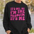 Its Me Hi Im The Problem Its Me Vintage Trendy Sweatshirt Gifts for Him
