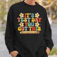 Its Test Day You Got This Teacher Retro Groovy Testing Day Sweatshirt Gifts for Him
