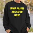 Jump Passed Are Good Now Sweatshirt Gifts for Him
