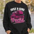 Just A Girl Who Loves Trucks Proud Trucker Girl Sweatshirt Gifts for Him
