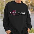 Just Mom Step Mother Sweatshirt Gifts for Him