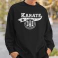 Karate Dad Fathers Day Gift Father Sport Men V2 Sweatshirt Gifts for Him