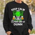 Keep Calm And Drink Like A Dunn St Patricks Day Lucky Sweatshirt Gifts for Him