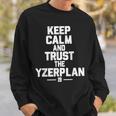 Keep Calm And Trust The Yzerplan Sweatshirt Gifts for Him