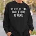 Kein Grund zur Sorge, Onkel Bob ist hier - Stolzer Familienname Sweatshirt Geschenke für Ihn