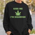 Kiss Me Im Highrish Funny St Patricks Day Sweatshirt Gifts for Him