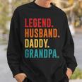 Legend Husband Daddy Grandpa Best Fathers Day Surprise Dad Sweatshirt Gifts for Him