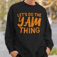 Lets Do The Yam Thing Funny Thanksgiving Dinner Pun Sweatshirt Gifts for Him