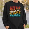 Lifes A Btch Naw Better Yet A Dumb Broad Quote Sweatshirt Gifts for Him