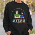 Look At You Landing My Mom Getting Me As A Bonus Funny Dad Sweatshirt Gifts for Him