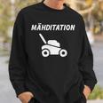 Mähditation Rasenmäher Gartenarbeit Lustig Rasenmähen Sweatshirt Geschenke für Ihn