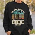 Man Myth Legend Dad Vet Tech Great Gift Sweatshirt Gifts for Him
