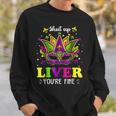 Mardi Gras Shut Up Liver Youre Fine Funny Alcohol Lover Sweatshirt Gifts for Him