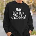 May Contain Alcohol Funny Drinking Sweatshirt Gifts for Him