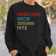 Mens Awesome Since January 1973 49Th Birthday Vintage 1973 Sweatshirt Gifts for Him