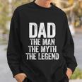 Mens Dad The Man The Myth The Legend Tshirt Tshirt V2 Sweatshirt Gifts for Him