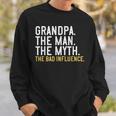 Mens Fathers Day Gift Grandpa The Man The Myth The Bad Influence Sweatshirt Gifts for Him