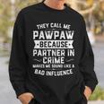 Mens Fathers Day They Call Me Pawpaw Because Partner In Crime Sweatshirt Gifts for Him