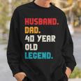 Mens Husband Dad 40-Year-Old Legend 40Th Birthday For Him Sweatshirt Gifts for Him