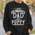 Mens I Have Two Titles Dad And Poppy Funny Fathers Papa Sweatshirt Gifts for Him