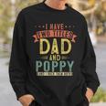 Mens I Have Two Titles Dad And Poppy Vintage Fathers Grandpa Sweatshirt Gifts for Him
