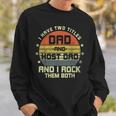 Mens I Have Two Titles Dad Host Dad Retro Vintage Humor Family Sweatshirt Gifts for Him