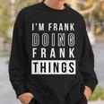Mens Im Frank Doing Frank Things Funny Birthday Name Idea Sweatshirt Gifts for Him