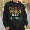 Mens Im Ray Doing Ray Things Funny First Name Ray Sweatshirt Gifts for Him