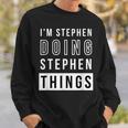 Mens Im Stephen Doing Stephen Things Funny Birthday Name Idea Sweatshirt Gifts for Him