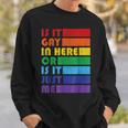 Mens Is It Gay In Here For Lgbtq Pride Sweatshirt Gifts for Him