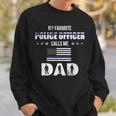 Mens My Favorite Police Officer Calls Me Dad Fathers Day Sweatshirt Gifts for Him