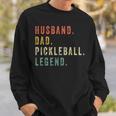 Mens Pickleball Funny Husband Dad Legend Vintage Fathers Day Sweatshirt Gifts for Him