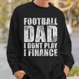Mens Vintage Football Dad I Dont Play I Finance Sweatshirt Gifts for Him