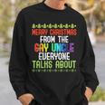 Merry Christmas From The Gay Uncle Everyone Talks About Gift For Mens Sweatshirt Gifts for Him