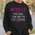 Michelle The Girl The Myth The Legend Name Kids Sweatshirt Gifts for Him