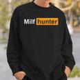 Milf Hunter | Funny Adult Humor Joke For Men Who Love Milfs Sweatshirt Gifts for Him