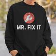 Mr Fix It Funny Plumber Gift For Dad Sweatshirt Gifts for Him