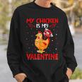 My Chicken Is My Valentine Hearts Love Chicken Valentine Sweatshirt Gifts for Him