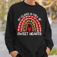 My Class Is Full Of Sweethearts Rainbow Valentines Day Women Sweatshirt Gifts for Him