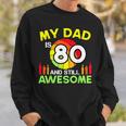 My Dad Is 80 And Still Awesome Vintage 80Th Birthday Father Sweatshirt Gifts for Him