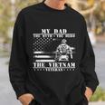 My Dad The Myth The Hero The Legend Vietnam Veteran Great Gift Sweatshirt Gifts for Him