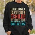 My Favorite Child - Most Definitely My Son-In-Law Funny Sweatshirt Gifts for Him