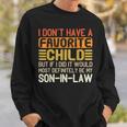 My Favorite Child Most Definitely My Son-In-Law Funny Sweatshirt Gifts for Him