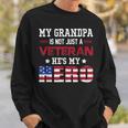 My Grandpa Is Not Just A Veteran Hes My Hero American Sweatshirt Gifts for Him