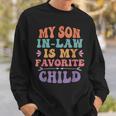 My Son In Law Is My Favorite Child Son-In-Law Funny Retro Sweatshirt Gifts for Him
