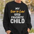 My Son-In-Law Is My Favorite Child Sweatshirt Gifts for Him